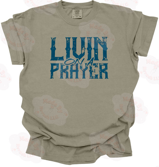 Livin on A Prayer Shirt